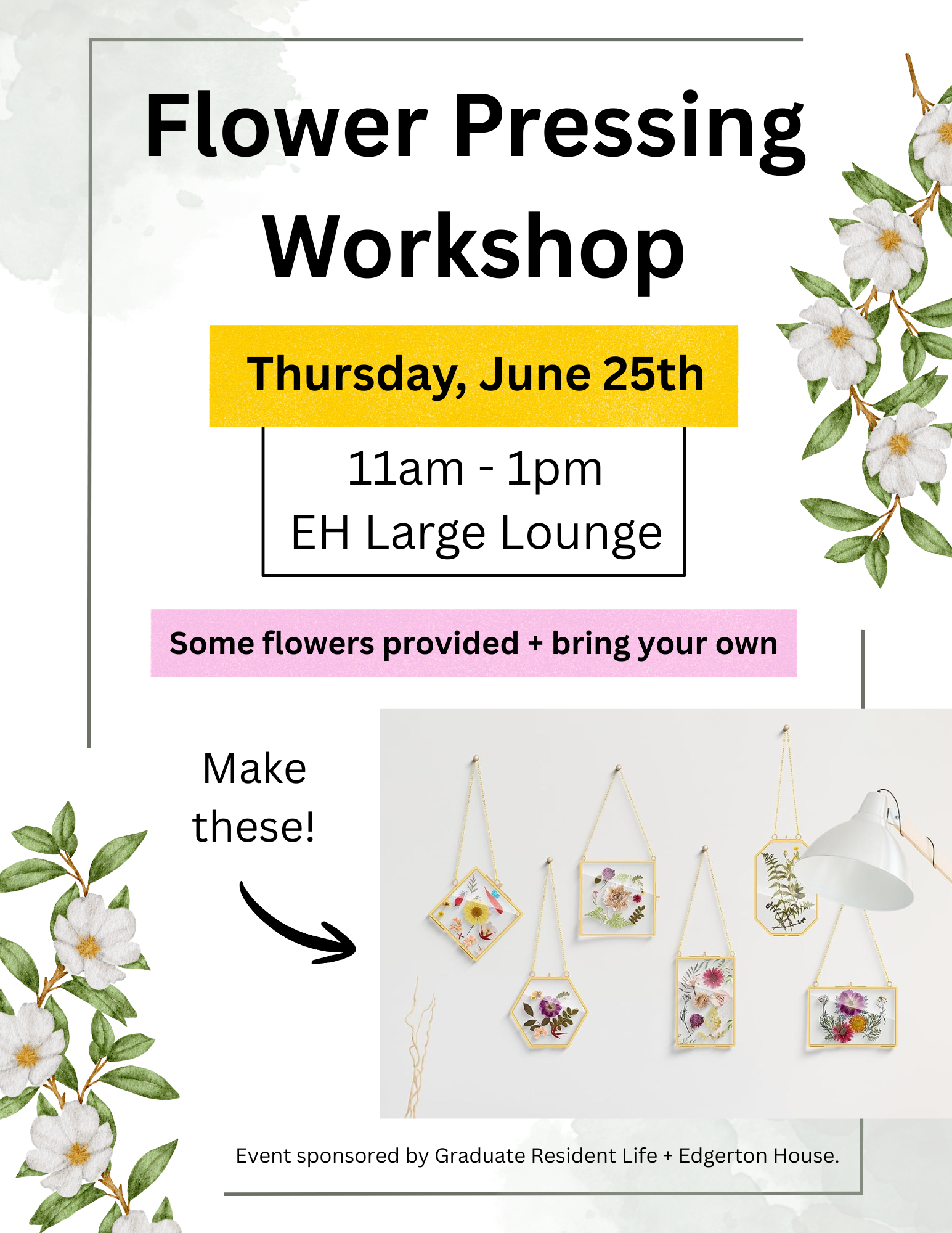 Flyer for the Flower Pressing Workshop on Thursday, June 25, from 11 AM to 1 PM in the EH Large Lounge